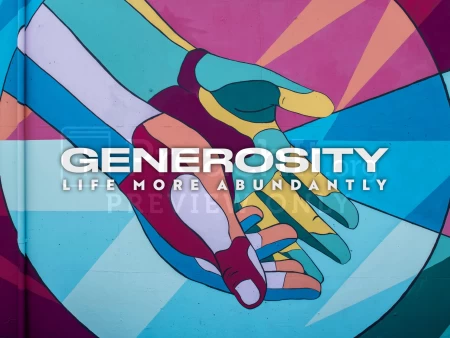 Generosity: Life More Abundantly