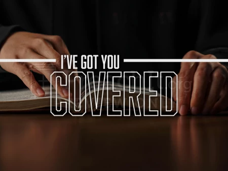 I’ve Got You Covered