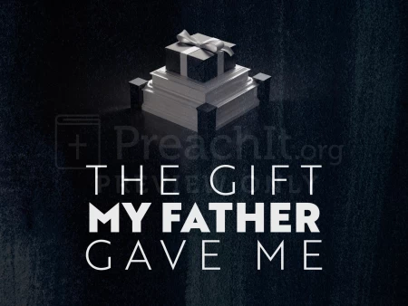 The Gift My Father Gave Me