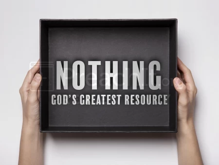 Nothing, God’s Greatest Resource