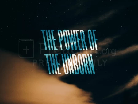 The Power of the Unborn
