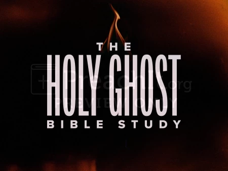 The Holy Ghost – Bible Study