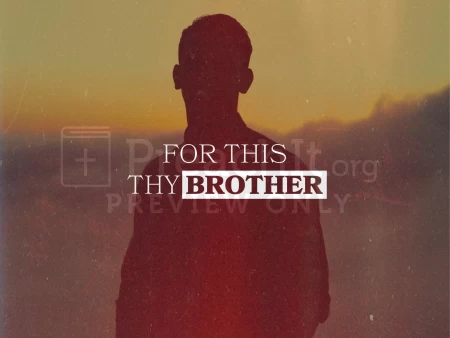 For This Thy Brother…