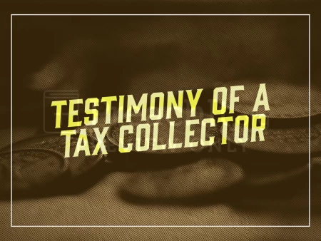 Testimony of a Tax Collector