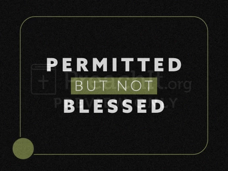 Permitted but Not Blessed