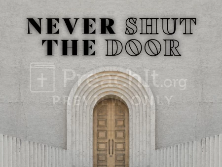Never Shut the Door