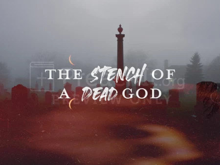 The Stench of A Dead God