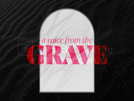 A Voice From The Grave