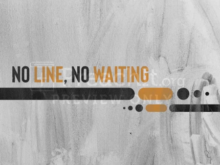No Line, No Waiting