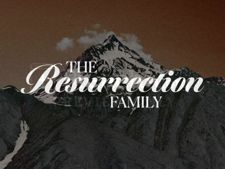 The Resurrection Family