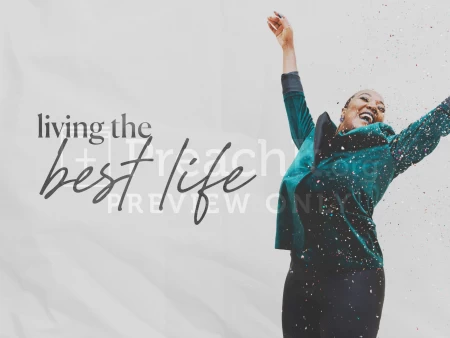 Living The Best Life
