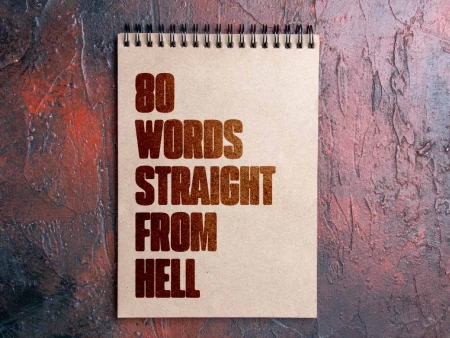 80 Words, Straight From Hell