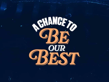 A Chance to Be Our Best