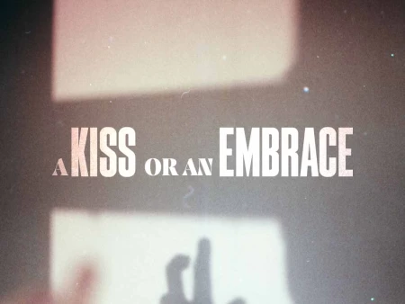 A Kiss or an Embrace