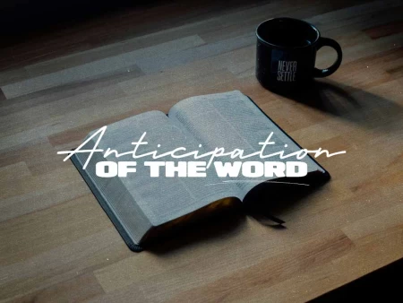Anticipation Of The Word
