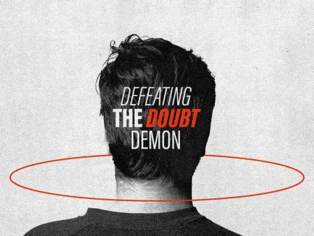 Defeating the Doubt Demon