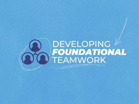 Developing Foundational Teamwork