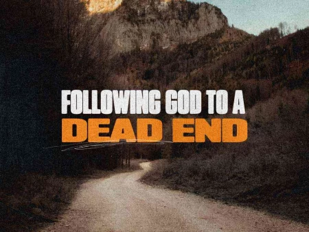 Following God to a Dead End
