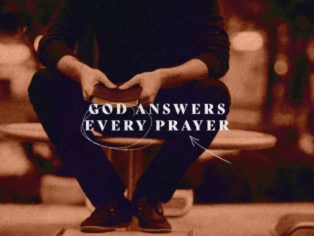 God Answers Every Prayer