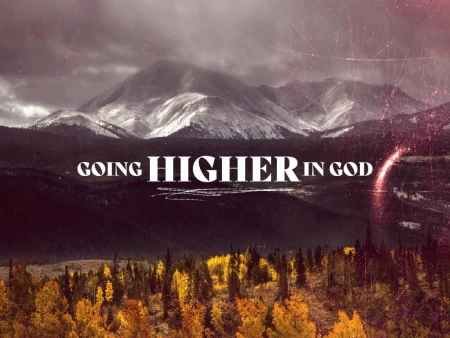 Going Higher in God