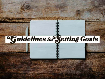 Guidelines for Setting Goals