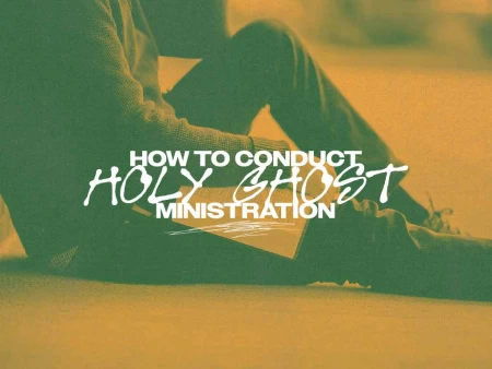 How To Conduct Holy Ghost Ministration