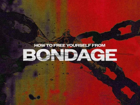 How to Free Yourself from Bondage