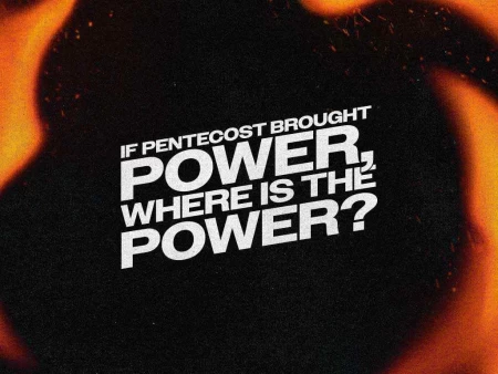 If Pentecost Brought Power, Where Is The Power?