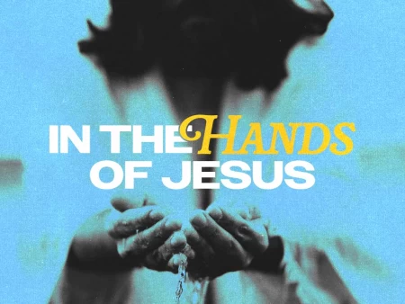 In The Hands Of Jesus
