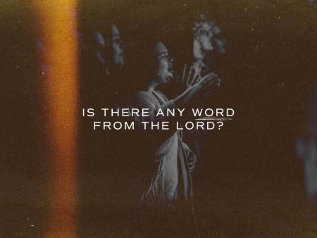 Is There Any Word From the Lord?