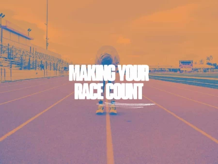 Making Your Race Count