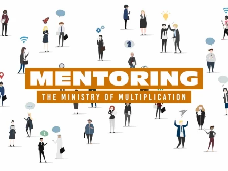 Mentoring: The Ministry of Multiplication