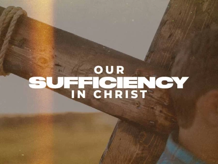 Our Sufficiency in Christ