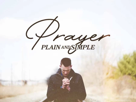 Prayer – Plain and Simple