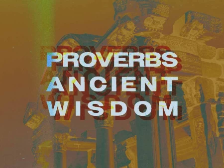Proverbs Ancient Wisdom