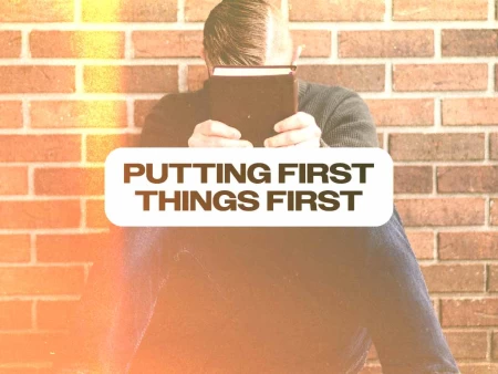 Putting First Things First