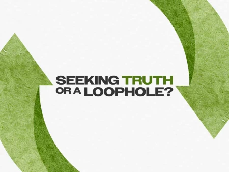 Seeking Truth Or A Loophole?