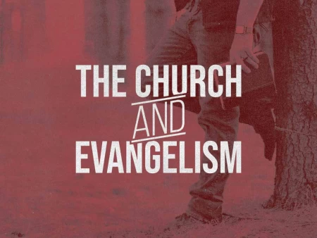 The Church and Evangelism
