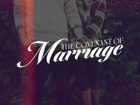 The Covenant of Marriage