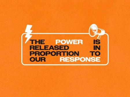 The Power is released in Proportion to our Response