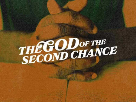 The God of the Second Chance