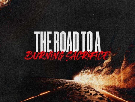 The Road to a Burning Sacrifice