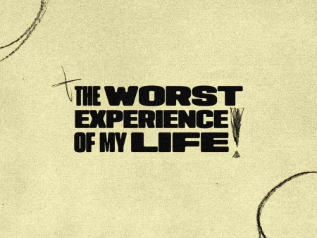 The Worst Experience Of My Life!