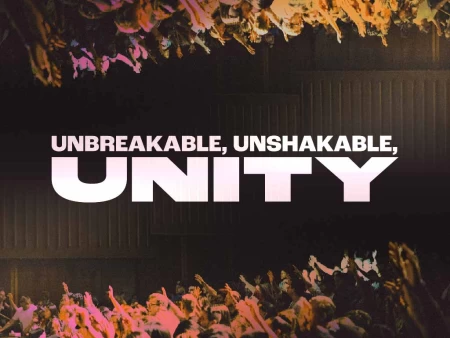 Unbreakable, Unshakable, Unity