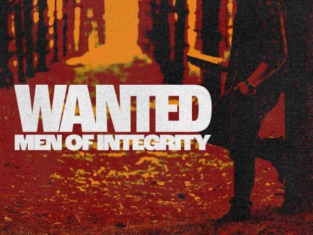 Wanted: Men of Integrity