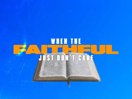 When The Faithful Just Don’t Care