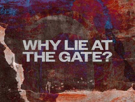 Why Lie at the Gate?