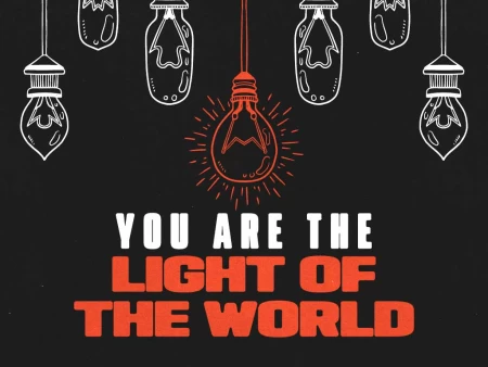 You Are The Light Of The World