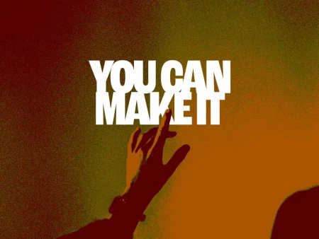 You Can Make It