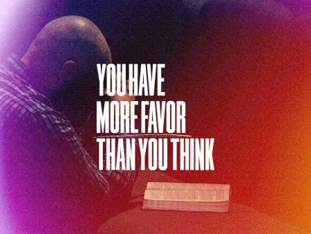You Have More Favor Than You Think